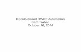 Rocoto-Based HWRF Automation Sam Trahan … · Overview Other HWRF automation systems Overview of the Rocoto + pyHWRF system How to configure. How to run. Configuring by Command Line