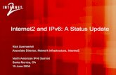 Internet2 and IPv6: A Status Update - Bienvenidos al ... · Internet2 and IPv6: A Status Update Rick Summerhill Associate Director, Network Infrastructure, Internet2 North American
