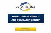 DEVELOPMENT AGENCY AND INCUBATOR CENTER€¦ · ABOUT LOMBARDY REGION Figures Market R&D HR Population of 9,9 million inhabitants , 16% of national population. 4 million of employees