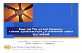 Travel and Tourism Data Compilation Calcular la …unstats.un.org/unsd/tradeserv/workshops/Bogota2012/Session 18... · Calcular la partida de viajes y el consumo del turismo internacional