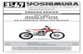 ENDURO SERIES - Yoshimura · 1. Remove the right side cover by removing the two bolts and one plastic pop rivet located on the inside front of the side cover. 2. Remove the two header