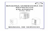 MAQUINA VENDEDORA DE REFRESCOS … · 1 INTRODUCCION Este manual de servicio contiene las instrucciones y las guías de servicio e instalación relativas a Máquina Vendedora de Refrescos