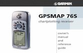 GPSMAP 76S - TRAMsoft · responsibility of the owner/operator of the GPSMAP 76S to secure the GPS unit ... Using MapSource™, GARMIN’s map data software (not included), you could