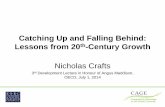 Catching Up and Falling Behind: Lessons from 20  … · Catching Up and Falling Behind: Lessons from 20th-Century Growth ... 1870 1913 1950 1973 2010 ... Argentina 7 Africa 34 .