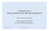 CAPÍTULO 3 DIAGNÓSTICOS DE REGRESIÓNacademic.uprm.edu/eacuna/cap3sl.pdf · Edgar Acuña Analisis de Regresion 1 CAPÍTULO 3 DIAGNÓSTICOS DE REGRESIÓN ... Por ejemplo, en el caso