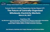 March 24, 2017 Group Meeting - Lawrence … Meeting March 27, 2014 Future Electric Utility Regulation Series Report #7: The Future of Centrally-Organized Wholesale Electricity Markets