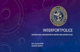 INTERPORTPOLICE · Joint AVSEC CT TASK FORCE INTERPORTPOILICE - AIRPOL Netherlands Denmark Spain Sweden Canada United States . 9/11 MEDAL RECOGNITION HONOURS. PROJECT GRIFFIN INTERNATIONAL