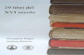 29 libri del XVI secolo - libreriabiggio.it SECOLO minima.pdf · In-8° antico 125 x 80 mm, pp. 280 [24]. Segnatura: a-t⁸. Bella marca tipografica al fron- ... (170-235 ) nato a