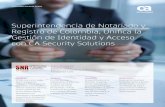 Superintendencia de Notariado y Registro de Colombia ... · el control de los accesos a sus sistemas, así como la gestión de identidades. SOLUCIÓN La Superintendencia de Notariado