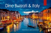 Dino Buzzati & Italy - WordPress.com · Dino Buzzati! 1906-1972 ! Country/Place of birth: Belluno, Italy ! Education: Studied law at the University of Milan ! Genre: Novels, Short