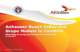 Anheuser-Busch InBev and Grupo Modelo to Combine · AB InBev cannot assure you that the proposed transaction or the future results, level of activity, ... Modelo holds the #1 position