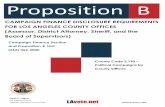 CAMPAIGN FINANCE DISCLOSURE REQUIREMENTS FOR LOS ANGELES ... · Proposition B CAMPAIGN FINANCE DISCLOSURE REQUIREMENTS FOR LOS ANGELES COUNTY OFFICES (Assessor, District …