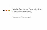Web Services Description Language (WSDL)kena/classes/7818/f06/lectures/WSDL.pdf · Web Services Description Language (WSDL) Wanasanan Thongsongkrit. 2 WSDL Development History at