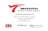 TAEKWONDO - Gold Coast Open open 2016 info.pdf · 7th MOOTO Gold Coast Open Taekwondo Championships 2016 1st February 2016 To: Instructors, Coaches, Parents and Athletes Dear Taekwondoins