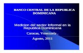 Medicion del sector Informal en la Republica Dominicana · BANCO CENTRAL DE LA REPUBLICABANCO CENTRAL DE LA REPUBLICA DOMINICANA Medicion del sector Informal en la …