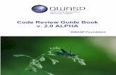 Code Review Guide Pre-AlphaV2 - OWASP · 4.14.7 Security in ASP .NET applications 156! 4.14.7.1 Strongly Named Assemblies 157! OWASP CODE REVIEW GUIDE - V2.0 7 4.14.7 ... When used