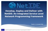 Develop, Deploy and Deliver with NetIDE: An Integrated ...5g-crosshaul.eu/wp-content/uploads/2016/10/NetIDE_ODL.pdf · on Controller Y Can’t easily combine them: You can’ t run