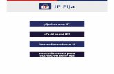 IP Fija - sites.une.com.cosites.une.com.co/manuales/b2b/IPFija_V2.pdf · conectados a una red, como un computador, una tablet, un celular, un modem, etc. Desde informática la IP