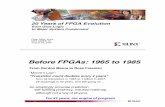 20 Years of FPGA Evolution - Hot Chips · 20 Years of FPGA Evolution from Glue Logic to Major System Component Peter Alfke, Xilinx HOT CHIPS 19 August 19, 2007 2 HOT CHIPS 19 Before