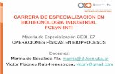 CARRERA DE ESPECIALIZACION EN …biotecnologiaindustrial.fcen.uba.ar/.../uploads/2010/04/CEBI_E7-1.pdf · Materia de Especialización CEBI_E7 OPERACIONES FÍSICAS EN BIOPROCESOS Docentes: