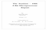 The Itanium - 1986 8 Bit Microprocessor Report · The Itanium - 1986 8 Bit Microprocessor Report By PRIYANK JAIN (02010123) Group # 11 ... ALU – 74181 ( 4 bit ,16 function ) X 1