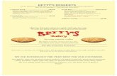 Bakery - bettysfishandchips.com · Betty’s Desserts All our desserts are made daily by us, using nothing but pure wholesome ingredients! Pies are our specialty! ...and everyone