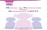 Manual de Protección Para defensores lGBti - …udefegua.org/wp-content/uploads/2015/08/LGBTI_manual.pdf · Manual de Protección Para defensores lGBti Este manual para la protección