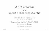 A PTAprogram Speciﬁc!Challenges!to!PNT! · PNTAB!AcLons!to!Assure!PNT!for!all!users! • First(–Increase!Naonal!Awareness!of!Value!of! GPS! (and!GNSS)!! !!and!System!VulnerabiliLes!