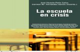 La escuela en crisis - Editorial Octaedro · 2010-05-26 · to actual, es indudable que en ... expectativas para la educación integral de las nuevas generaciones. esta ... entre