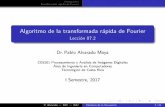 Algoritmo de la transformada rápida de Fourier - … · De niciones Transformada r apida de Fourier DFT directa e inversa Cambio a notaci on con WN Transformada Discreta de Fourier