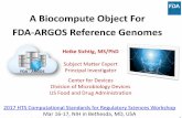 A Biocompute Object For FDA-ARGOS Reference Genomes€¦ · A Biocompute Object For . FDA-ARGOS Reference Genomes . Heike Sichtig, MS/PhD . Subject Matter Expert . Principal Investigator