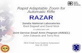 Rapid Adaptable Zoom for Automatic Rifle RAZAR · Brett Bagwell and David Wick. In collaboration with. Joint Service Small Arms Program (ARDEC) John Edwards and Terry Rice. CONOP