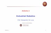 Industrial Robotics - uniroma1.itdeluca/rob1_en/rob1_en_2014-15/01... · industrial definition (RIA = Robotic Institute of America) ... Fanuc F-200iB parallel kinematics Robotics