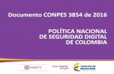 Documento CONPES 3854 de 2016 POLÍTICA NACIONAL DE ...escuelapnud.org/.../Politica-Nal-de-Seguridad-Nacional-27Sep2016.pdf · voluntad social y política de las múltiples partes