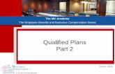 Qualified Plans Part 2 - Mazursky Constantine · Qualified Plans Part 2 . Nondiscrimination . Nondiscrimination in General ... Who is an HCE? An HCE is an employee who either: ...