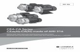 CEA-CA Series CEA(N)-CA(N) made of AISI 316 Series CEA(N)-CA(N) made of AISI 316 SINGLE AND TWIN-IMPELLER CENTRIFUGAL ELECTRIC PUMPS EQUIPPED WITH IE2/IE3 MOTORS COMPLYING WITH REGULATION