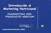 Introducción al Marketing Nutricional · Marketing Nutricional MARKETING MIX: ... se describe al producto como un Cereal con ... Tottus, Wong, metro, entre otros.