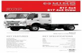 817 4x4 817 4x4 Crew - hino.co.nz · Type Ladder-shaped channel Chassis width 840mm Main section in mm (depth x flange x thickness) 212 x 70 x 6.0mm Tensile strength 540N/mm2 Tow