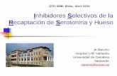 Inhibidores Selectivos de la Recaptación de Serotonina … · GTO-SEMI Elche, Abril 2009 Inhibidores Selectivos de la Recaptación de Serotonina y Hueso JA Riancho Hospital U.M.