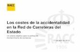 DP Estudio RACC Coste de accidentalidad en la RCE · Coste de los accidentes en la RCE 3 Objetivos En este estudio se propone un criterio de priorización del gasto en mantenimiento