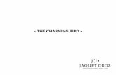 THE CHARMING BIRD - jaquet-droz.com DROZ... · THE SWATCH GROUP (SOUTH AFRICA) (PTY) LTD 1st Floor, North Tower; 3 Sandown Valley Crescent 2196 Sandton, Johannesburg South Africa