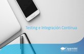 Testing e Integración Contínua - uv.es + IC.pdf · • El objetivo final de este tipo de tests es asegurar que no se ha roto nada de lo que estaba ^funcionando” ...