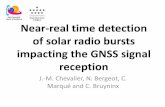 Near-real time detection of solar radio bursts impacting ... · Near-real time detection of solar radio bursts impacting the GNSS signal reception J.-M. Chevalier, N. Bergeot, C.