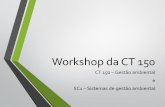 Workshop da CT 150 - Agência Portuguesa do Ambiente · Fonte: Croft, N. in Guia do Utilizador 9001, APCER, 2015. ... EMS and compliance with legal and other external requirements