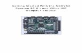 Getting Started With the NEXYS2 Spartan 3E Kit and Xilinx ... · Getting Started With the NEXYS2 Spartan 3E Kit and Xilinx ISE Webpack Tutorial . OVER VIEW . The Nexys2 circuit board