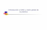 Introducción a AJAX y visión global de la prácticafbellas/teaching/adoo-2006-2007/... · Modelo de aplicaciones AJAX (y 6) Actualmente muchas aplicaciones Web usan AJAX para algunos