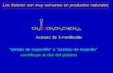 Acetato de 3-metilbutilo ”atetato de isopentilo” o ...depa.fquim.unam.mx/amyd/archivero/ESTERES_7027.pdf · Acetato de 3-metilbutilo ”atetato de isopentilo” o ”acetato de