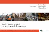 Bruit routier urbain: perspectives d’observation · Enrico Gallo Service pour l’Environment Ville de Turin Bruit routier urbain: perspectives d’observation 7es Assises nationales