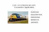 CSX / ECOTRANS K9 APU Locomotive Applicationinfohouse.p2ric.org/ref/46/45801.pdf · CSX / ECOTRANS K9 APU Locomotive Application PURPOSE DESCRIPTION EMISSIONS BENEFITS AWARDS