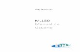 M.150 Manual de Usuario - sim2-extranet.comsim2-extranet.com/files/downloads/M.150 User Guide (461043000) ES 1... · En este caso, deje de ver y consulte a un médico si los síntomas